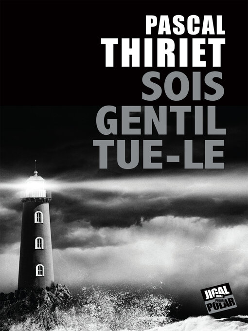 Title details for Sois gentil, tue-le by Pascal Thiriet - Available